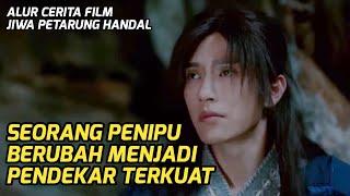 PENIPU YANG MENJADI PENDEKAR ROH TERKUAT | Alur Cerita Film China Terbaru