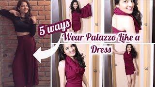 5 Ways to Wear Palazzo/Pajama like a Dress