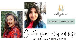 Create Your Dream Life with Laura Langheinrich | One Day At A Time Podcast | Sanjana Raj