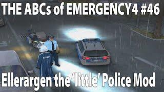 The ABCs of Emergency 4 - 2024 Edition EP46 Elleargen  - The 'little' Police Mod