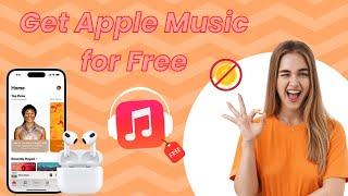 How to Get Apple Music for Free - 2024 Best Guide