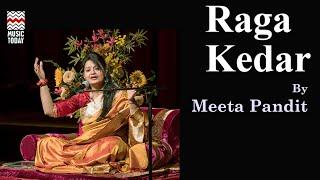 Raga Kedar | Meeta Pandit | Gwalior Gharana | Popular Evening Raga | Indian Classical Mussic