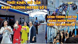 Khai trương Metro số 1 Bến Thành Suối Tiên. Cảnh tượng hàng nghìn người vây chặt metro số 1