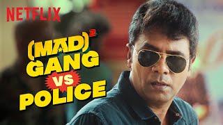 Police Can’t Handle The MAD Gang’s Brains  | Mad Square | Netflix India