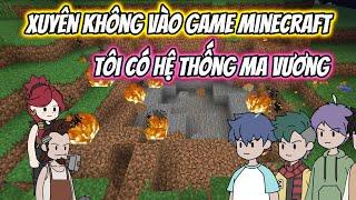 Xuyên Không Vào Game Minecraft Tôi Có Hệ Thống Ma Vương Full 1-8 | AK VietSub