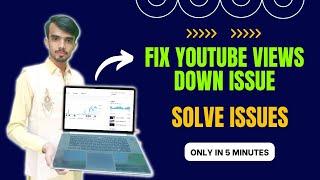 Youtube Views Down Problem |  Here is The Solution to Increase Views 