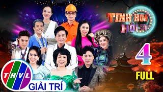 Tinh Hoa Hội Tụ 2024 - Tập 4 FULL: Giai Điệu Xuyên Thấu Tận Tâm Hồn Lời Ca Lay Động Đến Trái Tim