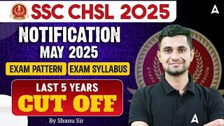SSC CHSL 2025 Notification | SSC CHSL Syllabus 2025 | SSC CHSL Exam Pattern | SSC CHSL Cut OFF