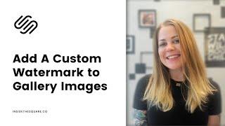 How To Add A Custom Watermark to Gallery Images in Squarespace 7.1 // Squarespace CSS Tutorial