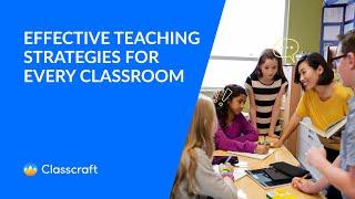 Effective teaching strategies for every classroom