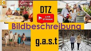 G.A.S.T | DTZ / B1 | Bildbeschreibung | zwei Themen | vier Bilder | Live am 08.03.2025