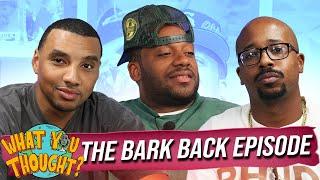 What You Thought #194 | The Bark Back Episode - The Funniest Podcast On The Planer 