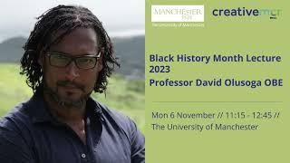 Black History Month Lecture with Professor David Olusoga OBE - November 2023