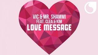 Vic & Mr. Shammi Ft. Clea & Kim - Love Message (Original Edit Mix)