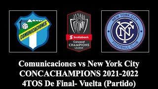 Comunicaciones vs New York City | CONCACHAMPIONS 2021-2022 | 4TOS De Final- Ida | Partido