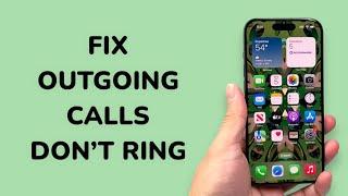 How To Fix iPhone Outgoing Calls Don’t Ring?