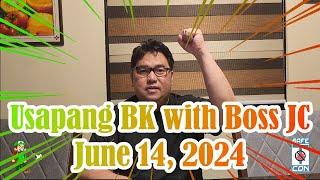 Usapang BK with Boss JC: June 14, 2024