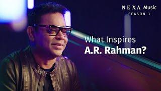 What inspires AR Rahman? | @nexamusicofficial