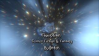 Christian Science Fiction And Fantasy Bulletin February 2018