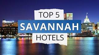 Top 5 Hotels in Savannah, Georgia, Best Hotel Recommendations