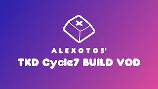 TKD Cycle7 Keyboard Build | Alexotos Twitch VOD