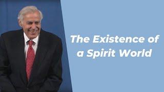 Does a Spirit World Exist?