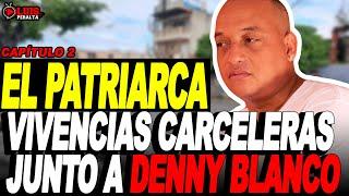 EL PATRIARCA: PELEAS CON LOS REOS MAS PELIGROS DE RD A VIDA O MUERTE | VIVENCIA JUNTO A DENNY BLANCO