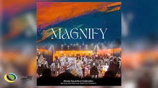 Bonnie Deuschle and Celebration Choir - Magnify [Ft. Pastor G, Janet Manyowa and Tembalami] (Audio)