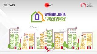 FORO | Vivienda justa y prosperidad compartida | EL PAÍS