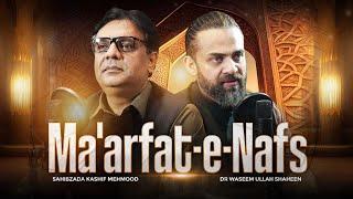 Ma'arfat-e-Nafs | Sahibzada Kashif Mehmood | Dr Waseem