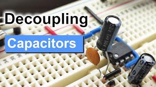 Decoupling Capacitors - And why they are important