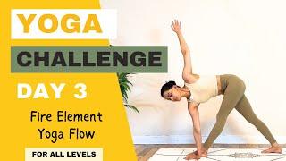 Yoga Challenge | Daily Yoga Flow | Day 3 Fire Element Yoga Flow | Vinyasa Yoga | Solar Plexus