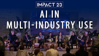 AI in Multi-Industry Use - IMPACT 23 Panel