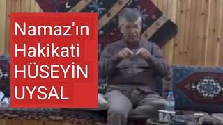 HÜSEYİN UYSAL/ Namaz 'ın Hakikati.....