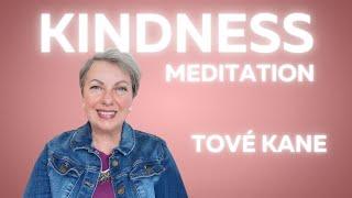 Kindness Meditation by Tove Kane