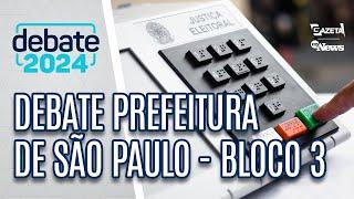 Debate Prefeitura de São Paulo – Bloco 3 - TV Gazeta (01/09/2024)