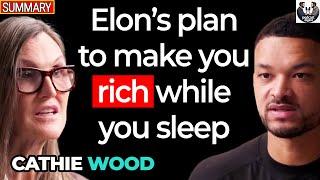 Elon’s Plan to Make You Rich, Tesla's $10T Secret & Bitcoin Truths | Cathie Wood x Steven Bartlett