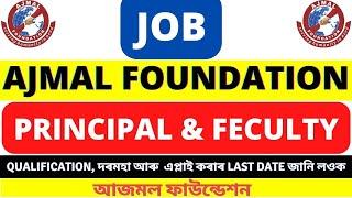 Job at Hojai | Ajmal Foundation | Advertisement for the post of Principal & Professor