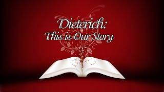 Dieterich   This Is Our Story