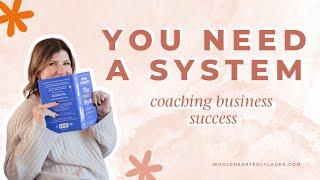 Why You Need Systems in Your Coaching Business (And How to Get Started With Them)