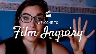 Welcome To The Film Inquiry Youtube Channel!