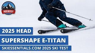 2025 Head Supershape e Titan - SkiEssentials.com Ski Test Review