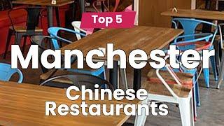 Top 10 Best Chinese Restaurants to Visit in Manchester | England - English