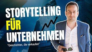 Storytelling für Unternehmen: Nutze Business Stories in Marketing, Vertrieb und Recruiting