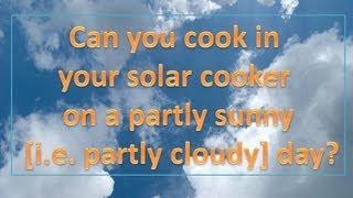 Solar Cooking on a Partly Cloudy Day