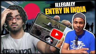 Bangladeshi Youtuber illegal Entry in india Vlog