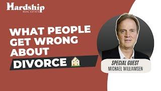 What Couples (and Agents) Should Know About Divorce & Real Estate with Author Michael Williamsen