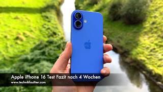 Apple iPhone 16 Test Fazit nach 4 Wochen