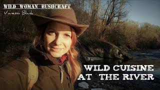 Wild cuisine at the river  Vanessa Blank - Wild Woman Bushcraft