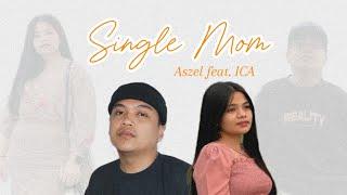 Single Mom - Aszel Feat. ICA (Lyrics Video)  [New Version]